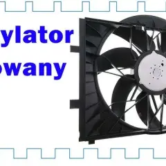 Jak sprawdzić wentylator chłodnicy? Objawy, testy i naprawa