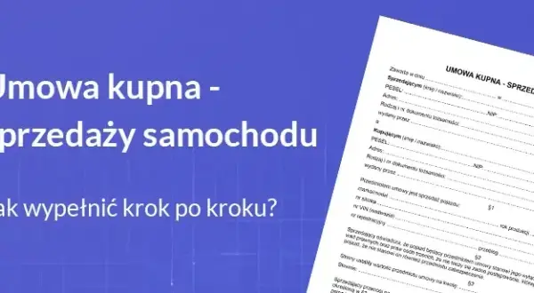 Umowa kupna-sprzedaży auta: Twój bezpieczny przewodnik krok po kroku