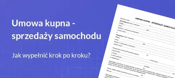 Umowa kupna-sprzedaży auta: Twój bezpieczny przewodnik krok po kroku